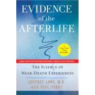 Evidence of the Afterlife: The Science of Near-Death Experiences by Long, Jeffrey; Perry, Paul, 9780061452574