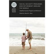 Social Security Programs and Retirement Around the World by Wise, David A., 9780226262574