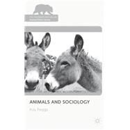 Animals and Sociology by Peggs, Kay, 9780230292574