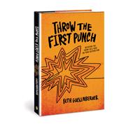 Throw the First Punch Defeating the Enemy Hell-Bent on Your Destruction by Guckenberger, Beth, 9780830782574