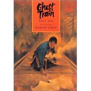 Ghost Train by Yee, Paul; Chan, Harvey, 9780888992574