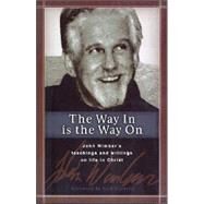 The Way in Is the Way on by Wimber, John, 9780974882574