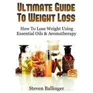 Ultimate Guide to Weight Loss by Ballinger, Steven, 9781505722574