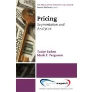 Pricing Segmentation and Analytics by Bodea, Tudor; Ferguson, Mark, 9781606492574