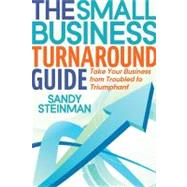 The Small Business Turnaround Guide by Steinman, Sandy, 9781614482574