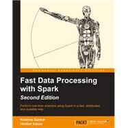 Fast Data Processing With Spark by Sankar, Krishna; Karau, Holden, 9781784392574