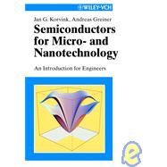 Semiconductors for Micro- and Nanotechnology An Introduction for Engineers by Korvink, Jan G.; Greiner, Andreas, 9783527302574