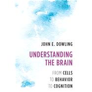 Understanding the Brain by Dowling, John E., 9780393712575