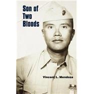 Son of Two Bloods by Mendoza, Vincent L., 9780803282575