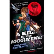A Kill in the Morning by Shimmin, Graeme, 9780857502575