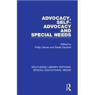 Advocacy, Self-Advocacy and Special Needs by Garner; Philip, 9781138592575
