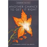 Another Chance to Get It Right Fourth Edition by Vachss, Andrew; Darrow, Geof, 9781506702575