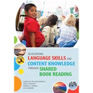 Accelerating Language Skills and Content Knowledge Through Shared Book Reading by Pollard-Durodola, Sharolyn D.; Gonzalez, Jorge E., Ph.D.; Simmons, Deborah C., Ph.D.; Simmons, Leslie E., 9781598572575