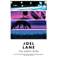 The Earth Wire by Joel Lane, 9781910312575