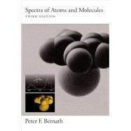 Spectra of Atoms and Molecules by Bernath, Peter F., 9780199382576