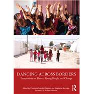 Dancing Across Borders by Nielsen, Charlotte Svendler; Burridge, Stephanie; Robinson, Ken, Sir, 9780367442576