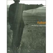 Hamish Fulton Walking Journey by McKibben, Bill; Tufnell, Ben; Scott, Doug; Wilson, Andrew, 9780810962576