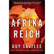 The Afrika Reich A Novel by Saville, Guy, 9781250042576