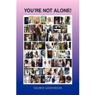 You're Not Alone! by Anderson, Valerie, 9781436332576