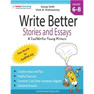 Write Better Stories and Essays by Smith, George; Krishnaswamy, Vivek M.; Adams, Marisa, 9781479142576
