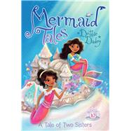 A Tale of Two Sisters by Dadey, Debbie; Avakyan, Tatevik, 9781481402576