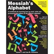 Messiah's Alphabet by Cummins, James T.; Cummins, Lisa M., 9781505252576