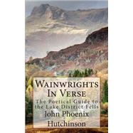 Wainwrights in Verse by Hutchinson, John Phoenix, 9781507852576