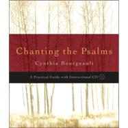 Chanting the Psalms A Practical Guide with Instructional CD by BOURGEAULT, CYNTHIA, 9781590302576