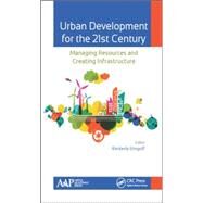 Urban Development for the 21st Century: Managing Resources and Creating Infrastructure by Etingoff; Kimberly, 9781771882576
