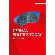 German politics today Third edition by Roberts, Geoffrey K., 9781784992576