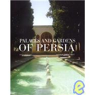 Palaces and Gardens of Persia by Porter, Yves; Thevenart, Arthur, 9782080112576