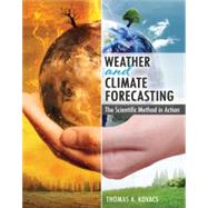 Weather and Climate Forecasting: The Scientific Method in Action by Thomas Kovacs, 9798385142576
