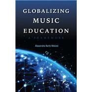 Globalizing Music Education by Kertz-welzel, Alexandra, 9780253032577