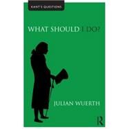 What Should I Do? by Wuerth; Julian, 9780415492577