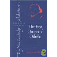 The First Quarto of Othello by William Shakespeare , Edited by Scott McMillin, 9780521562577
