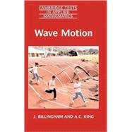 Wave Motion by J. Billingham , A. C. King, 9780521632577