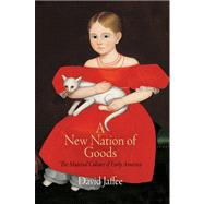 A New Nation of Goods by Jaffee, David, 9780812242577