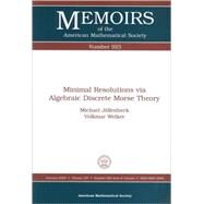 Minimal Resolutions Via Algebraic Discrete Morse Theory by Jollenbeck, Michael; Welker, Volkmar, 9780821842577