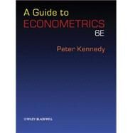 A Guide to Econometrics, 6th Edition by Kennedy, Peter, 9781405182577