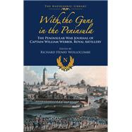 With Guns to the Peninsula by Wollocombe, Richard Henry; Laws, M. E. S., 9781473882577