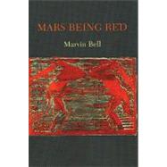 Mars Being Red by Bell, Marvin, 9781556592577
