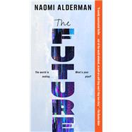 The Future by Alderman, Naomi, 9781668082577