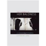 The Summer of Her Baldness by Lord, Catherine, 9780292702578