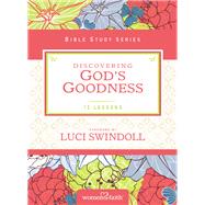 Discovering God's Goodness by Women Of Faith; Feinberg, Margaret; Swindoll, Luci, 9780310682578