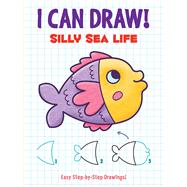 I Can Draw! Silly Sea Life by Dover Publications, 9780486842578