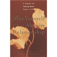 Free Yourself from an Abusive Relationship : A Guide to Taking Back Your Life by Kraus, Richard; Lissette, Andrea, 9780897932578