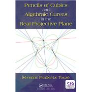 Pencils of Cubics and Algebraic Curves in the Real Projective Plane by Fiedler - Le TouzT; STverine, 9781138322578