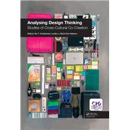 Analysing Design Thinking: Studies of Cross-Cultural Co-Creation by Christensen; Bo T., 9781138632578