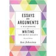 Essays and Arguments: A Handbook for Writing Student Essays by Johnston, Ian, 9781554812578
