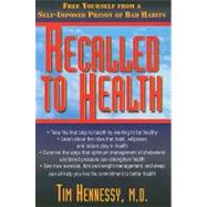Recalled to Health by Hennessy, Tim, M.D., 9781591202578